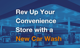 Rev Up Your Convenience Store with a New Car Wash